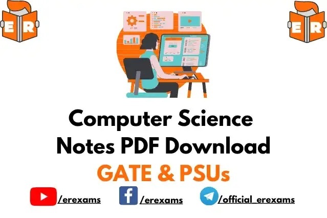 Computer Science Engineering Notes PDF for GATE, PSUs Exams